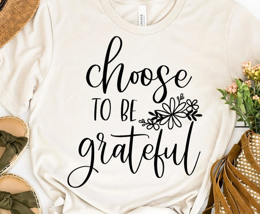 Choose To Be Grateful Tee