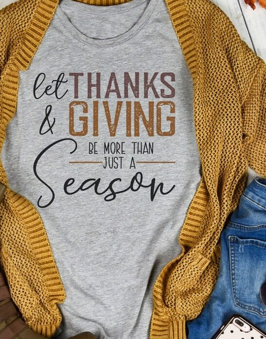 Let Thanks & Giving Be More Than Just A Season Tee