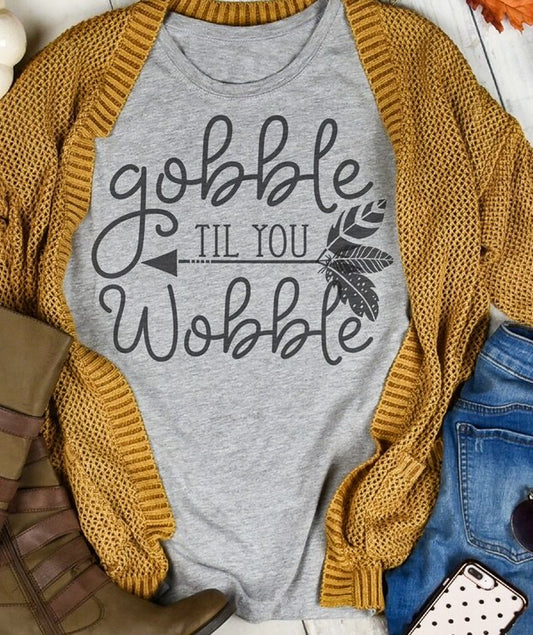 Gobble Til You Wobble Tee