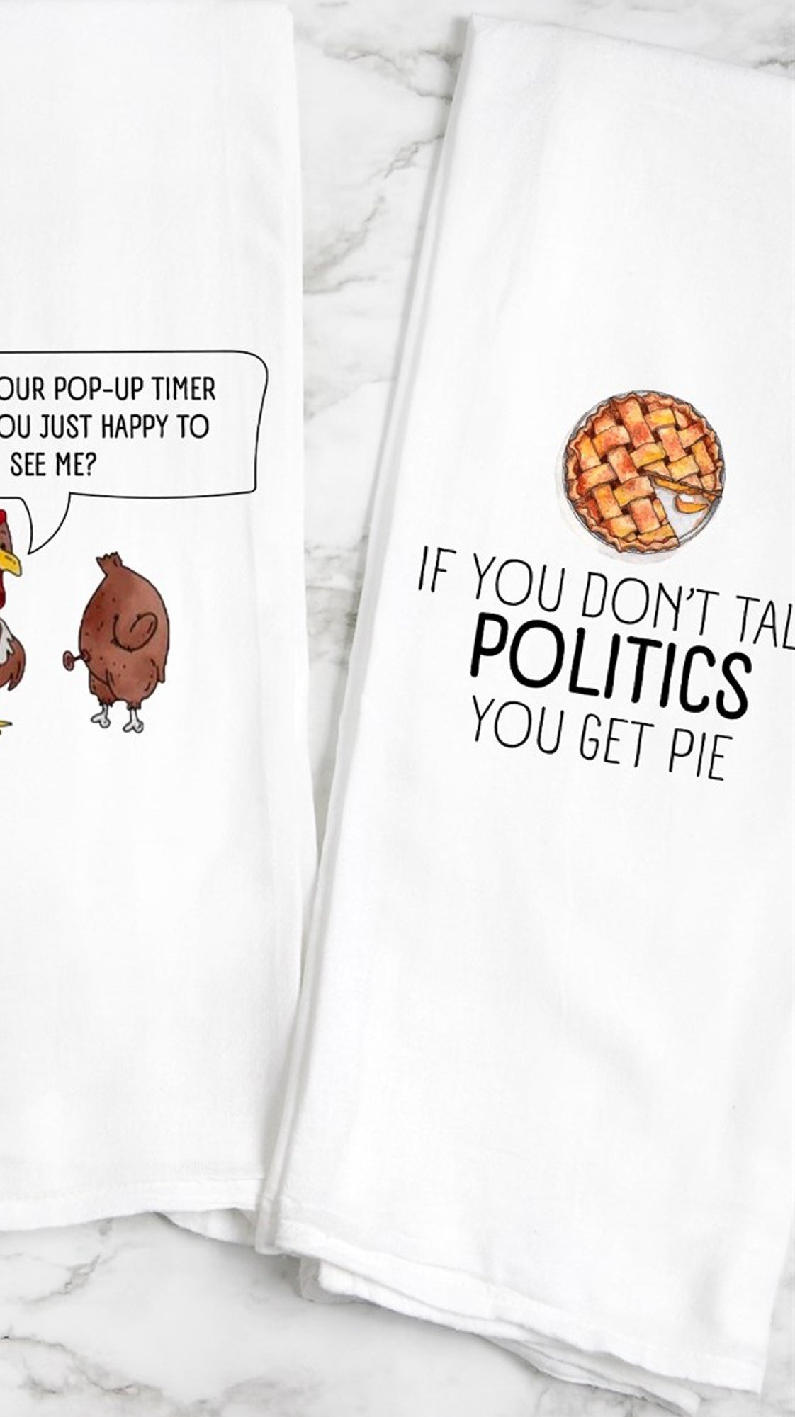 If You Don't Talk Politics You Get Pie Towel