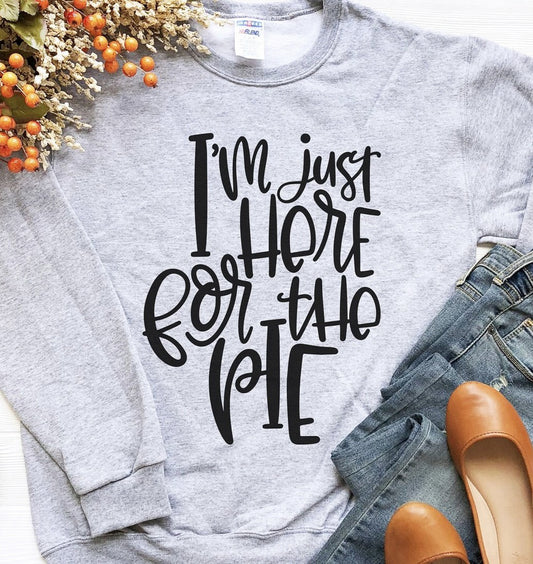 I'm Just Here For The Pie Crew Sweatshirt