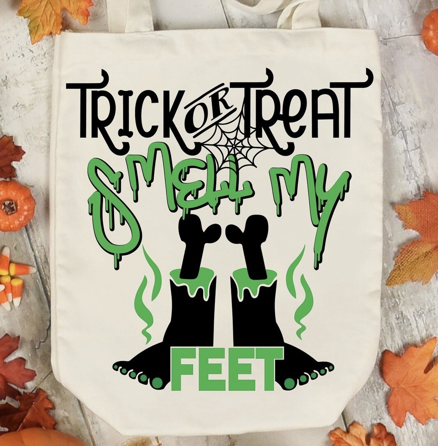 Trick Or Treat Smell My Feet Tote Bag