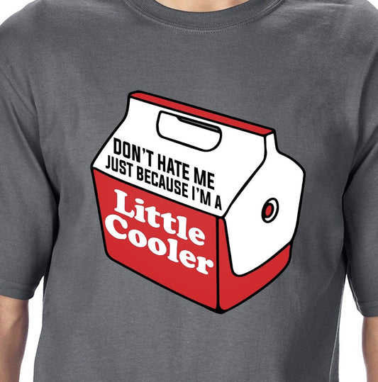 Don't Hate Me Just Because I'm A Little Cooler Tee