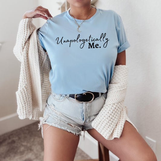 Unapologetically Me Tee