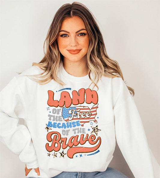 *Land Of The Free Because Of The Brave T-Shirt or Crew Sweatshirt