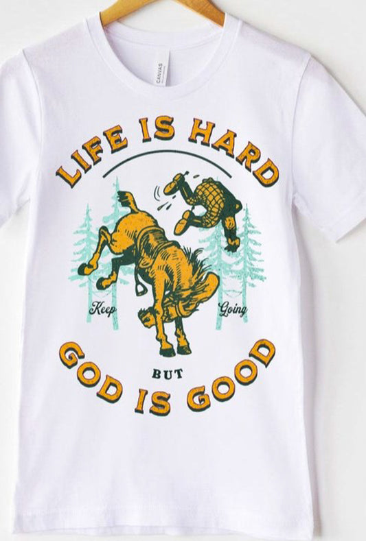Life Is Hard But God Is Good Tee