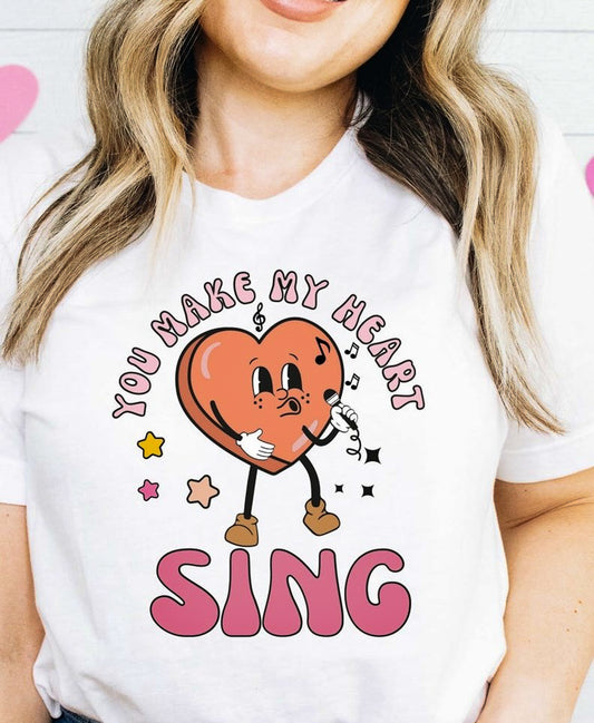 You Make My Heart Sing Tee