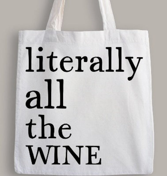 Literally All The Wine Tote Bag