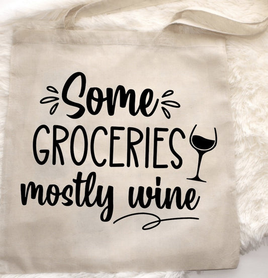 Some Groceries Mostly Wine Tote Bag