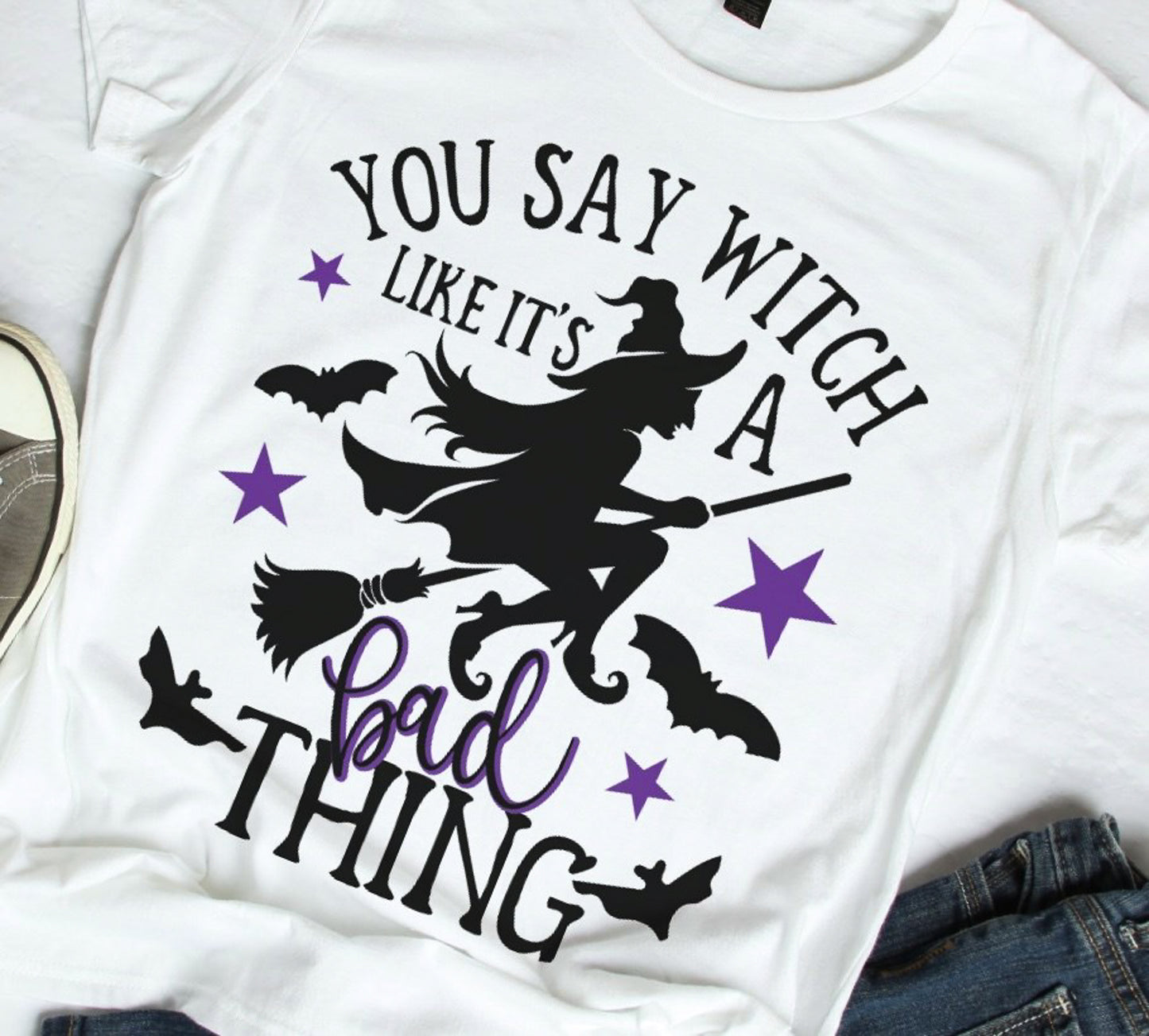 You Say Witch Like It's A Bad Thing Tee