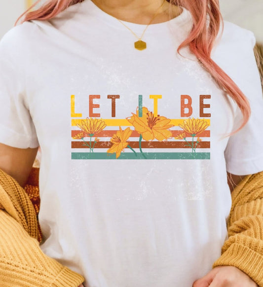 Let It Be With Stripes & Flowers Tee