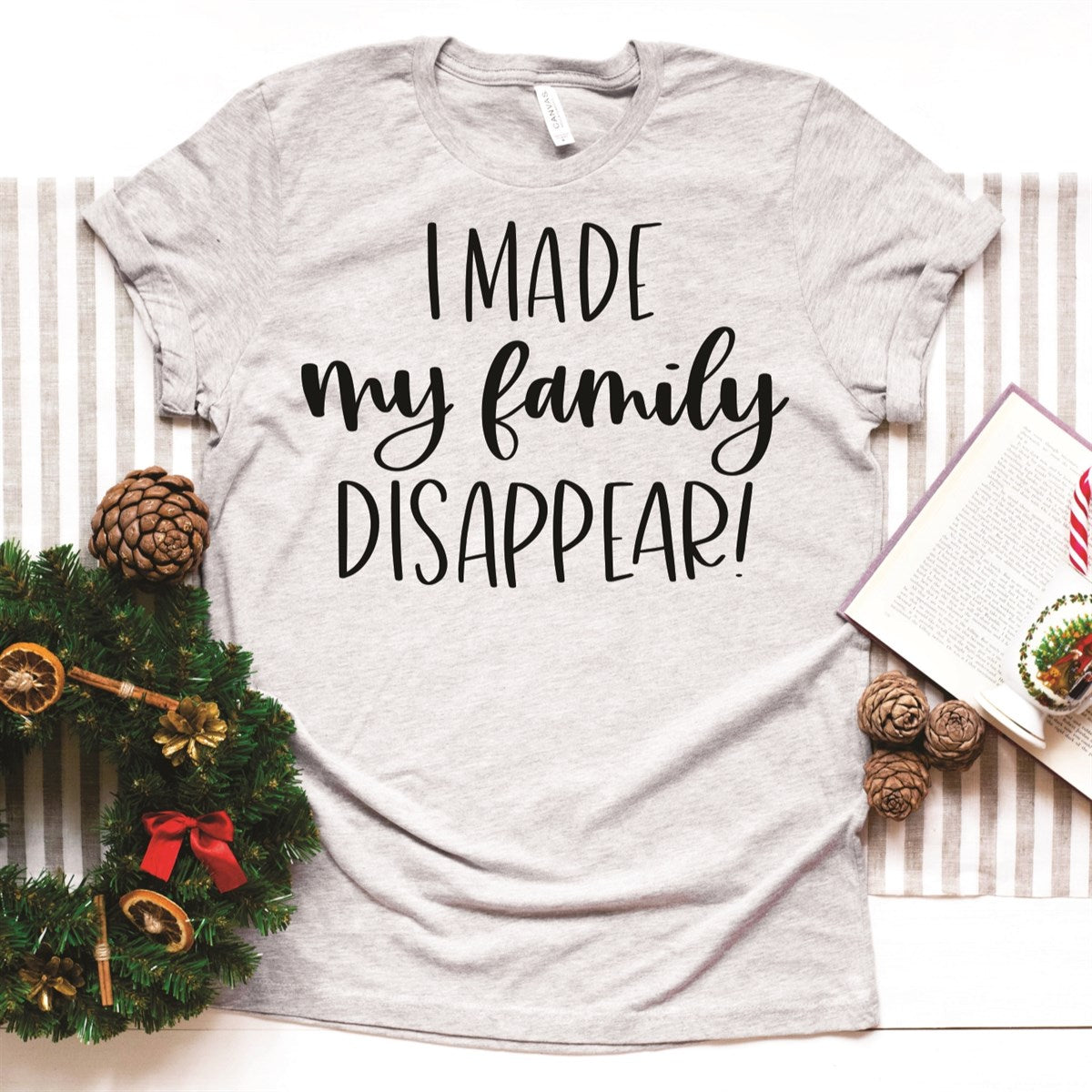 I Made My Family Disappear Tee