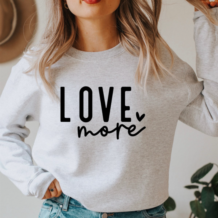Love More Crew Sweatshirt