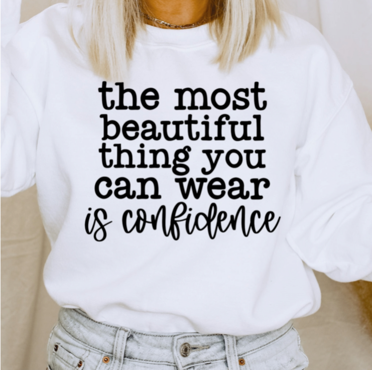 The Most Beautiful Thing You Can Wear is Confidence Crew Sweatshirt