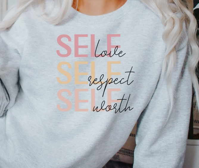 Self Love Self Worth Self Respect Crew Sweatshirt