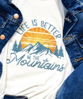 Life is better in The Mountains Tee