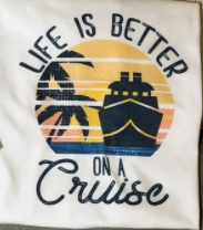 Life is Better on a Cruise Tee