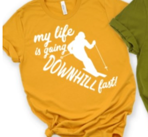 My Life is Going Downhill Fast Tee