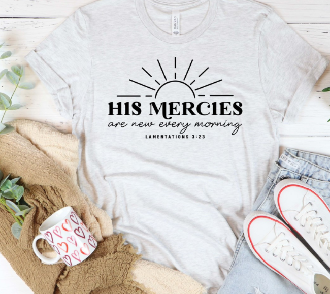 His Mercies Are New Every Morning Tee