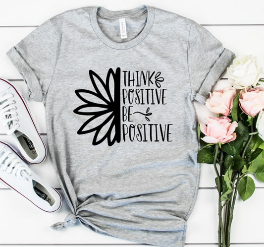 Think Positive Be Positive Tee