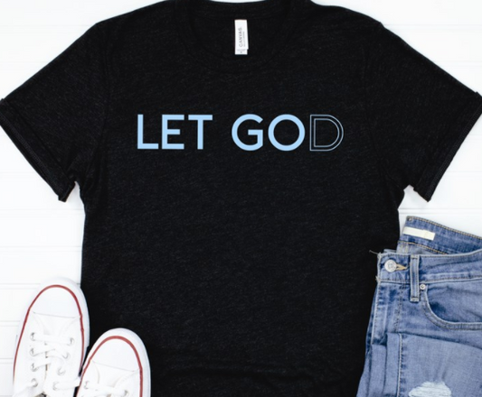 Let God Tee