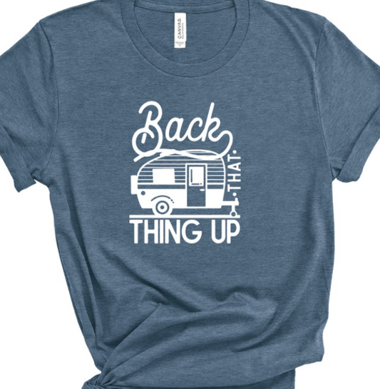 Camper Back That Thing Up Tee