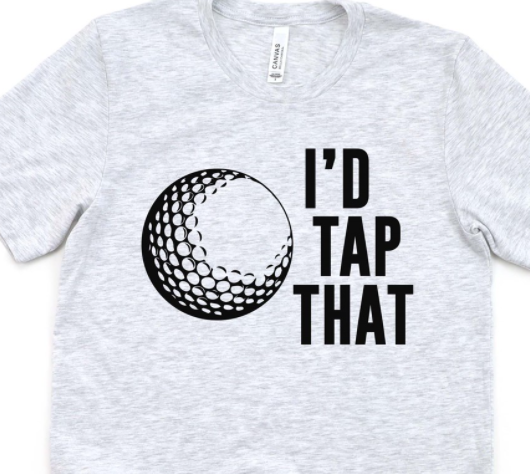 I'd Tap That Tee