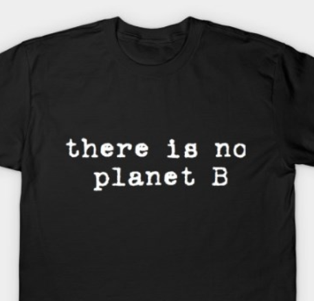 There Is No Planet B Tee