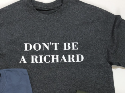 Don't Be A RIchard Tee