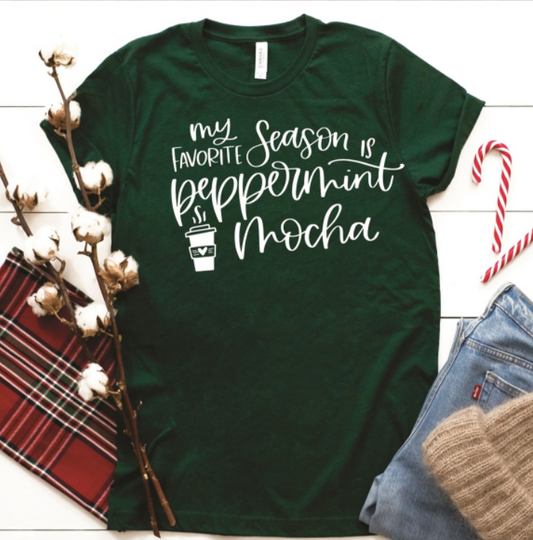 My Favorite Season Is Pepermint Mocha Tee