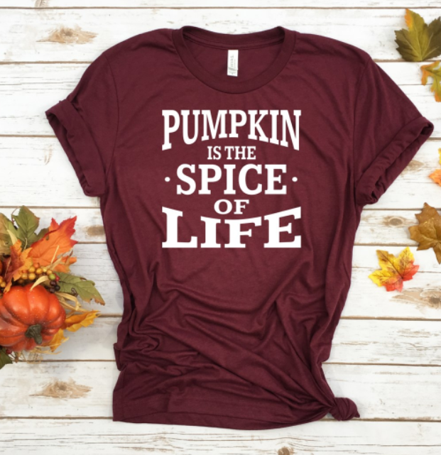 Pumpkin is The Spice of Life Tee