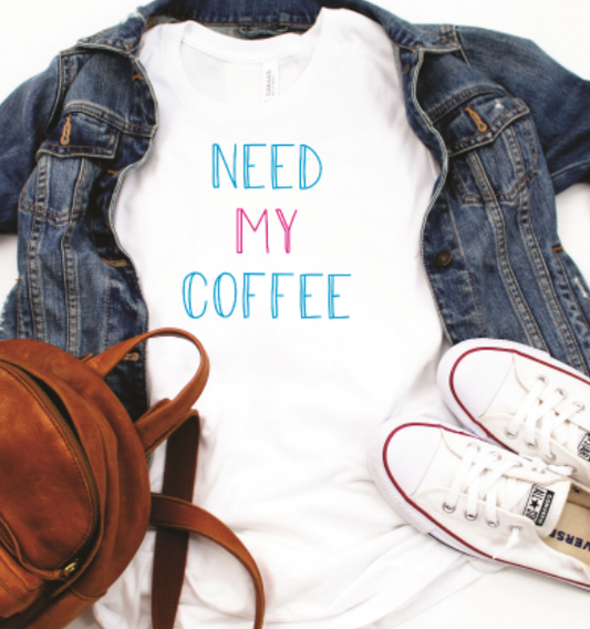 Need My Coffee Tee