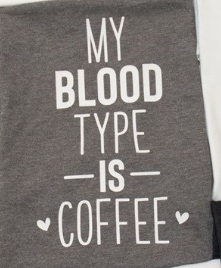 My Blood Type Is Coffee Tee