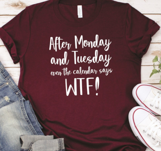 The Calendar Says WTF Tee
