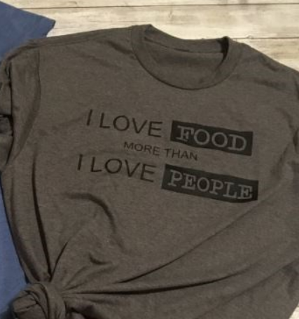 I Love Food More Than I Love People Tee