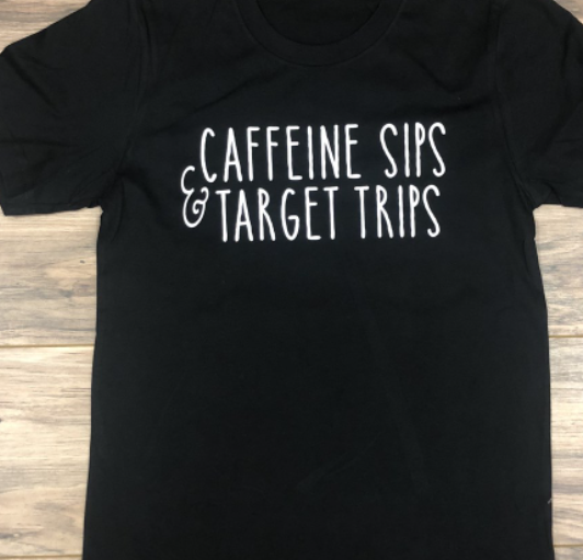 Caffeine Sips & Target Trips Tee