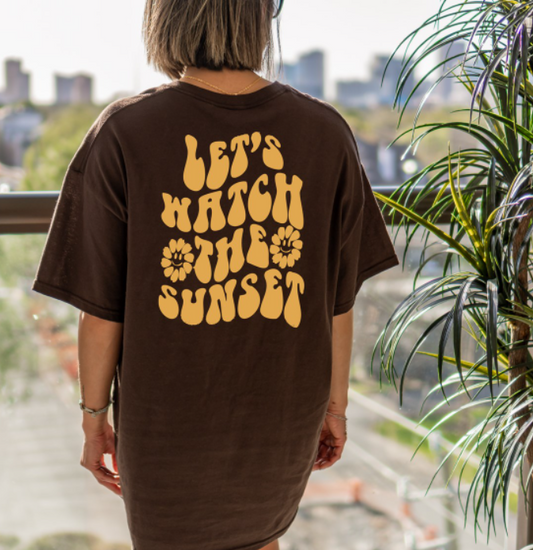 Let's Watch The Sunset (Back Design) T-Shirt or Crew Sweatshirt