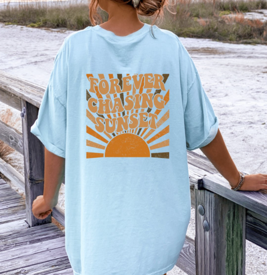 *Forever Chasing Sunsets (Back Design) T-Shirt or Crew Sweatshirt