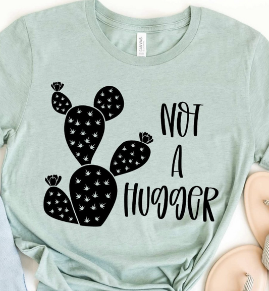 Not A Hugger Tee