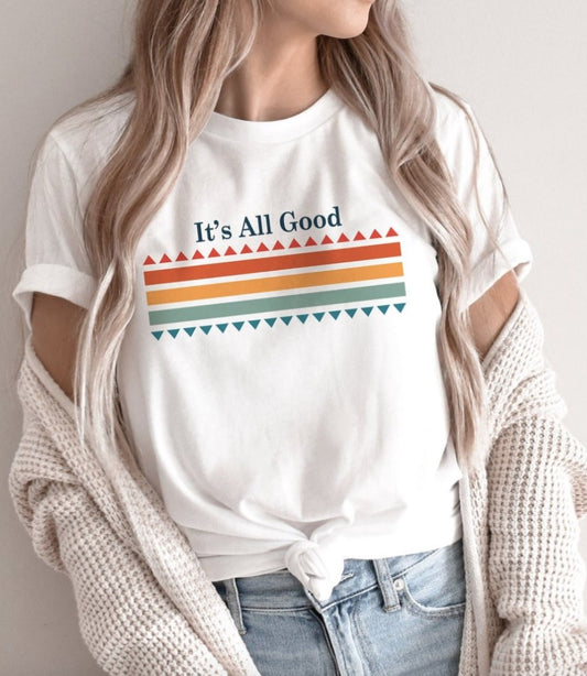 It's All Good Tee