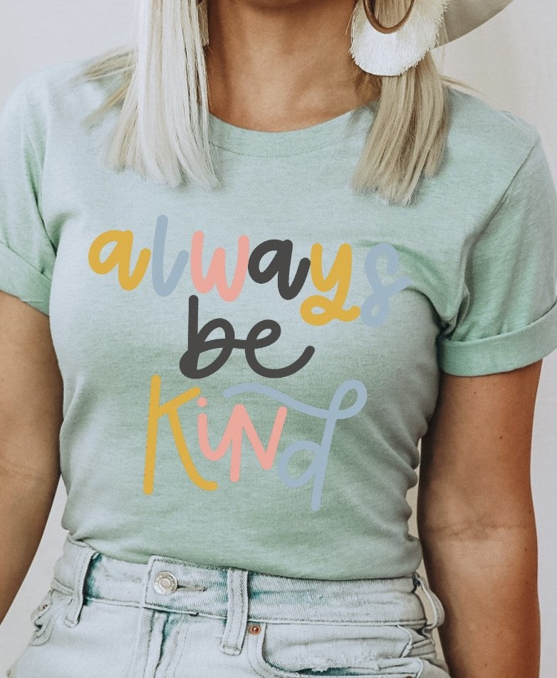 Always Be Kind Multicolor Print Tee