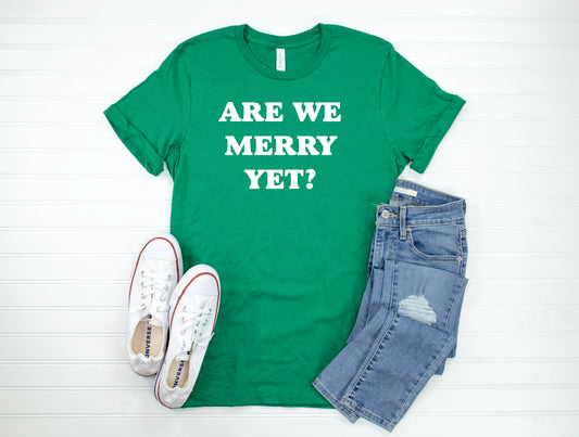 Are We Yet Merry Tee