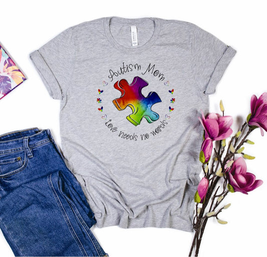 Autism Mom Love Needs No Words T-Shirt or Crew Sweatshirt