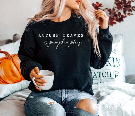 *Autumn Leaves & Pumpkin Please T-Shirt or Crew Sweatshirt