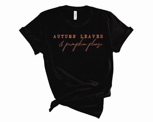 Autumn Leaves and Pumpkin Please Tee