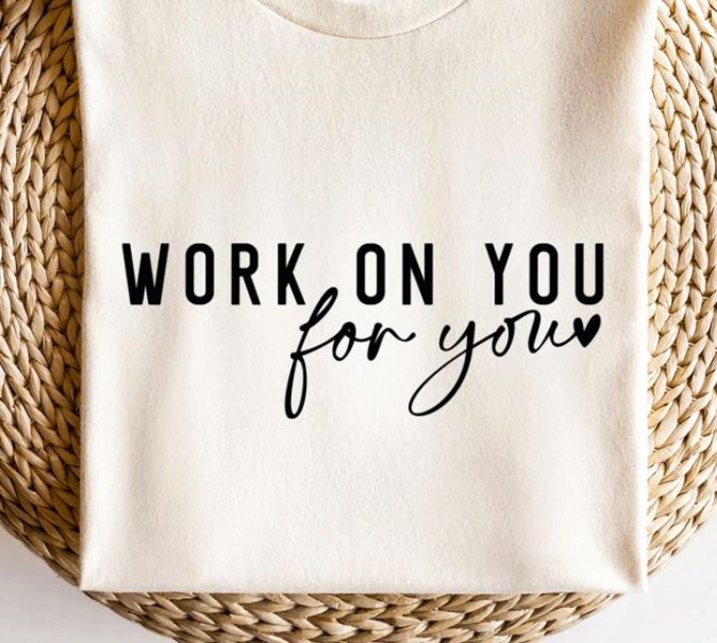 Work On You For You Tee