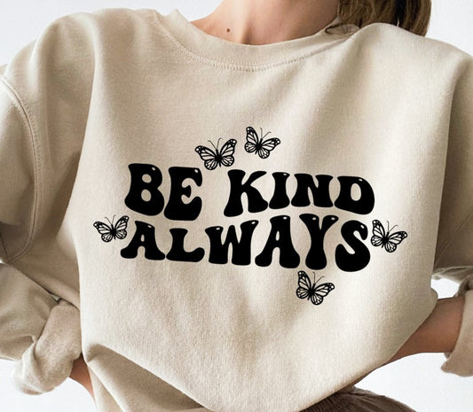 Be Kind Always Crew Sweatshirt