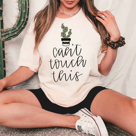 *Can't Touch This Cacti T-Shirt or Crew Sweatshirt