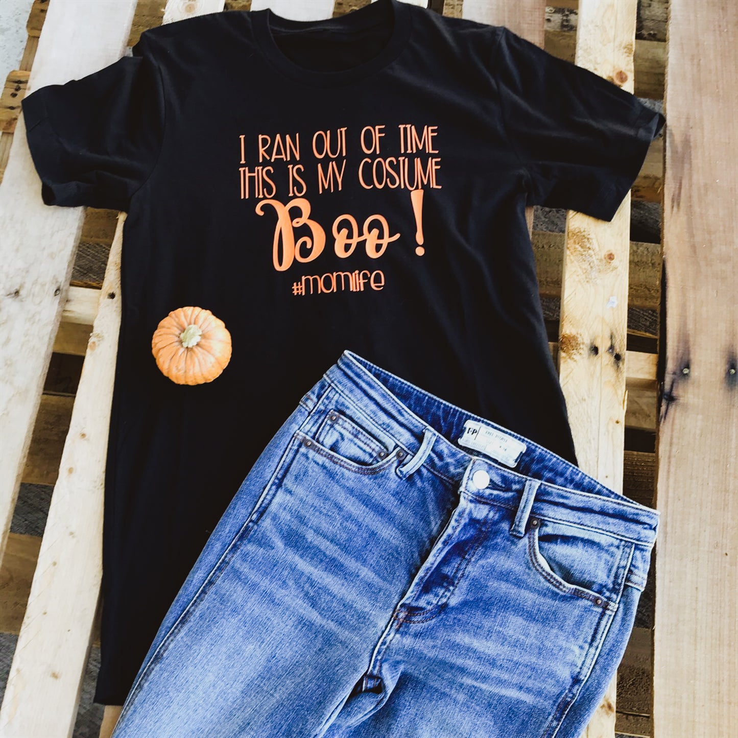 I Ran Out Of Time This Is My Costume Boo! #momlife Tee