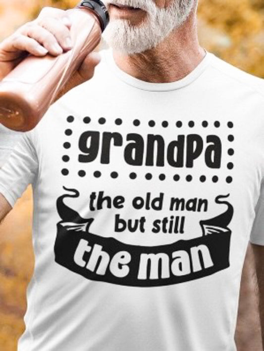 Grandpa The Old Man But Still The Man T-Shirt or Crew Sweatshirt